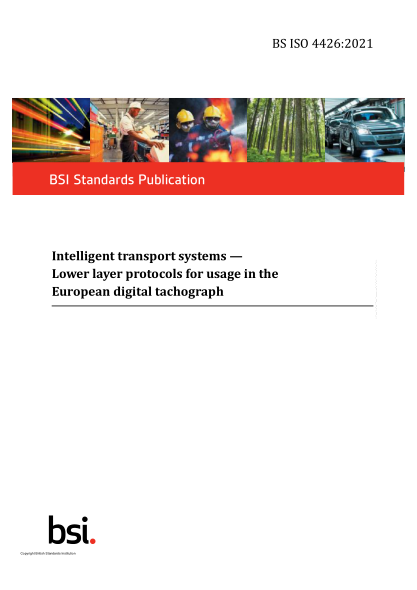 bs iso 4426-2021intelligent transport systems. lower layer protocols for usage in the european digital tachograph