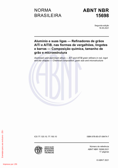 abnt nbr 15698-2021aluminium and aluminium alloys - alti and altib grain refiners in rod, ingot and bar shapes - chemical composition, grain size and microstructure